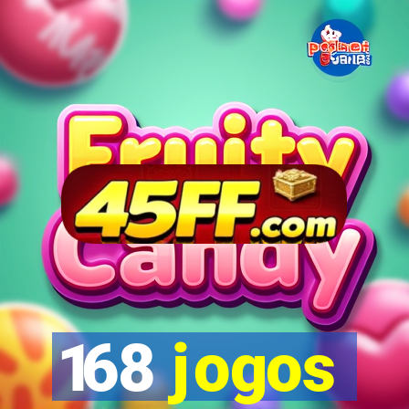 168 jogos
